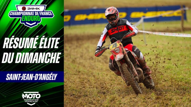 Résumé Élite du dimanche – Enduro France 24MX – Saint-Jean-d’Angély (17)