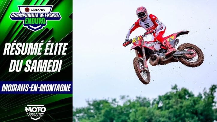 Résumé Élite du samedi – Enduro France 24MX – Moirans-en-Montagne (39) Résumé Élite du samedi – Enduro France 24MX – Moirans-en-Montagne (39)
