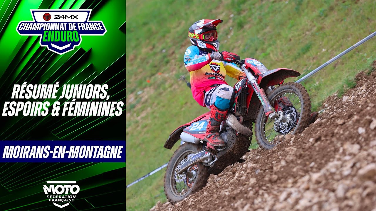 Résumé Juniors, Espoirs et Féminines – Enduro France 24MX – Moirans-en-Montagne (39)