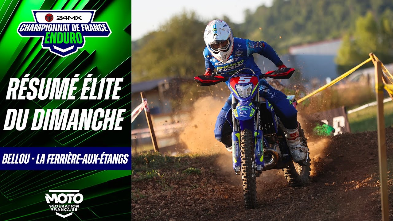 Résumé Élite du dimanche – Enduro France 24MX – Bellou – La Ferrière-aux-Étangs (61)