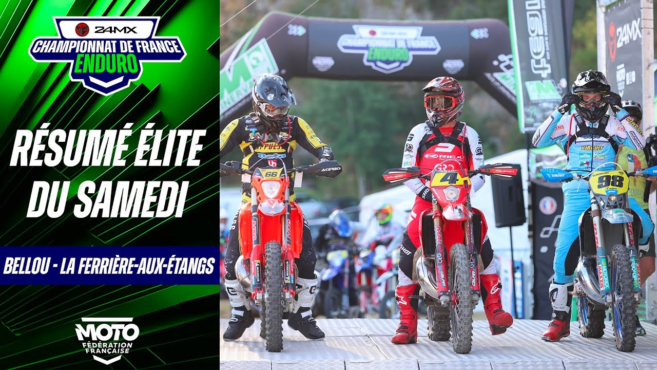 Résumé Élite du samedi – Enduro France 24MX – Bellou – La Ferrière-aux-Étangs (61)