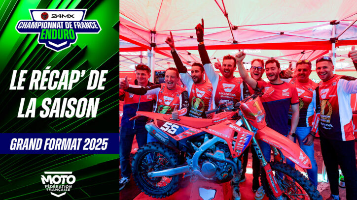 GRAND FORMAT – Le Récap’ de la saison 2025 du Championnat de France d’Enduro 24MX !